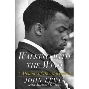 Walking with the Wind: A Memoir of the Movement -- John Lewis
